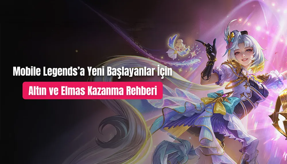 Mobile Legends'a Yeni Başlayanlar İçin Altın ve Elmas Kazanma Rehberi